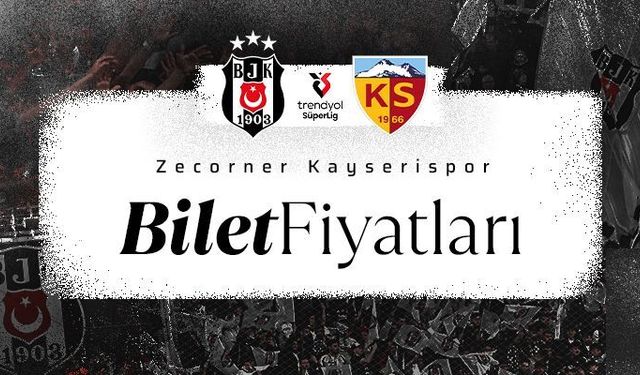 Beşiktaş–Kayserispor Maçı Ne Zaman, Biletler Ne Zaman Satışta? İşte Fiyatlar ve Detaylar
