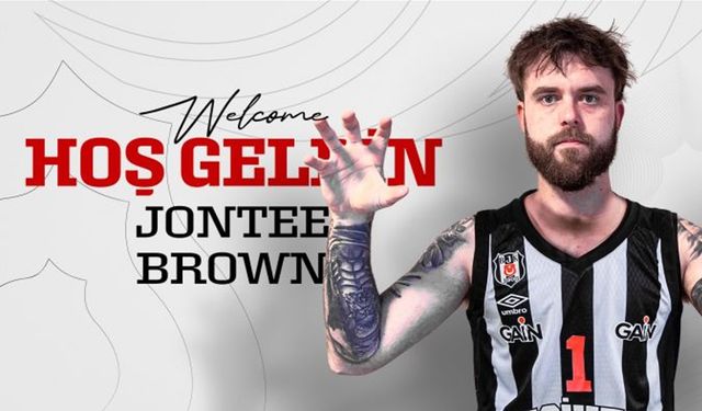 Beşiktaş Jontee Brown transferini açıkladı